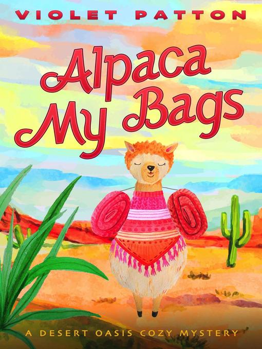 Title details for Alpaca My Bags by VIOLET PATTON - Available